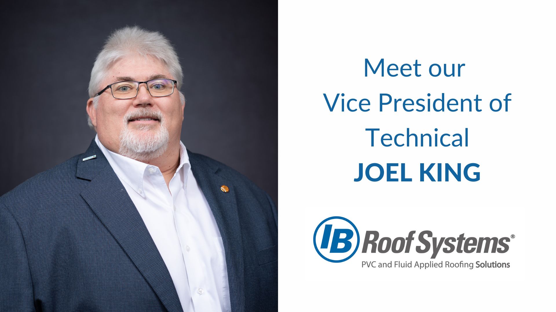 Joel King has been promoted to Vice President of Technical at IB Roof Systems