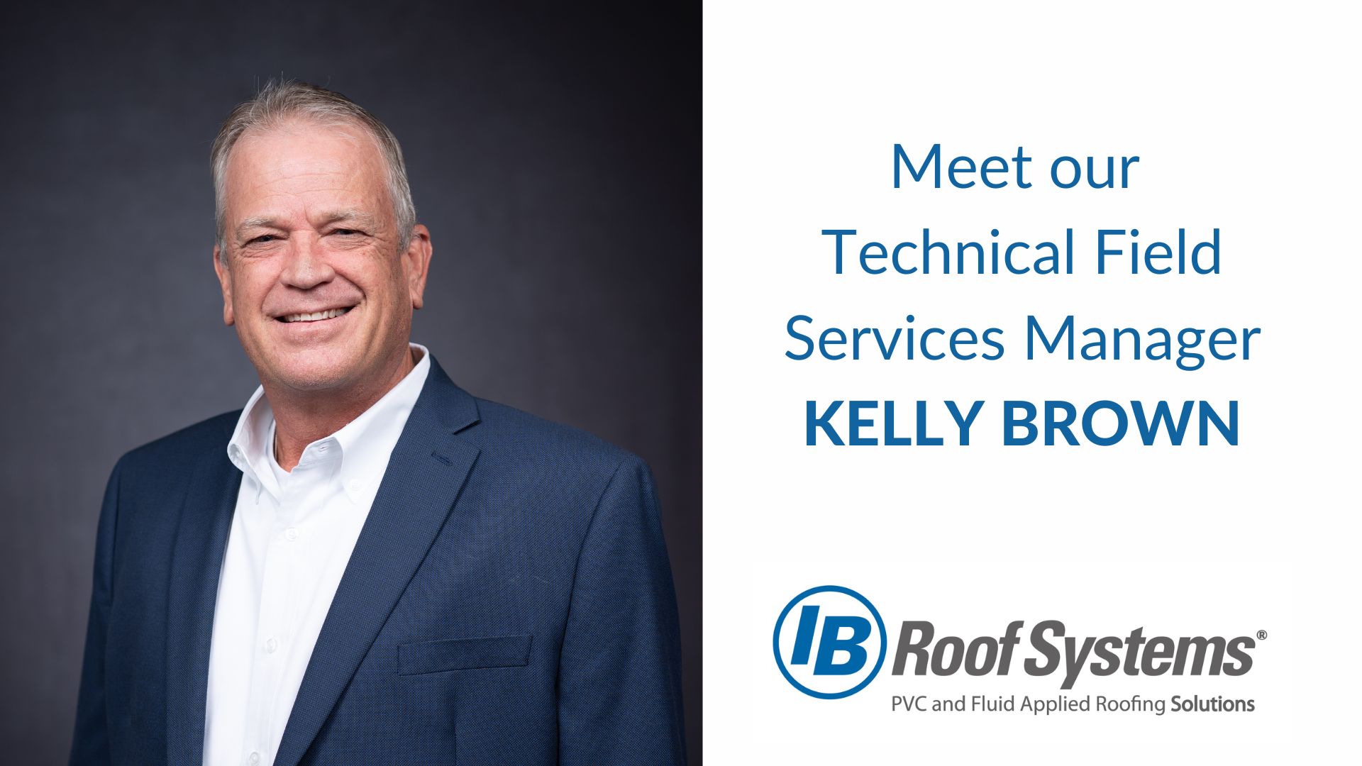 Kelly Brown has been promoted to the Technical Field Services Manager at IB Roof Systems.